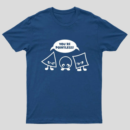 You're Pointless T-Shirt